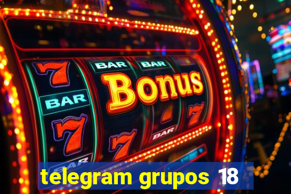 telegram grupos 18